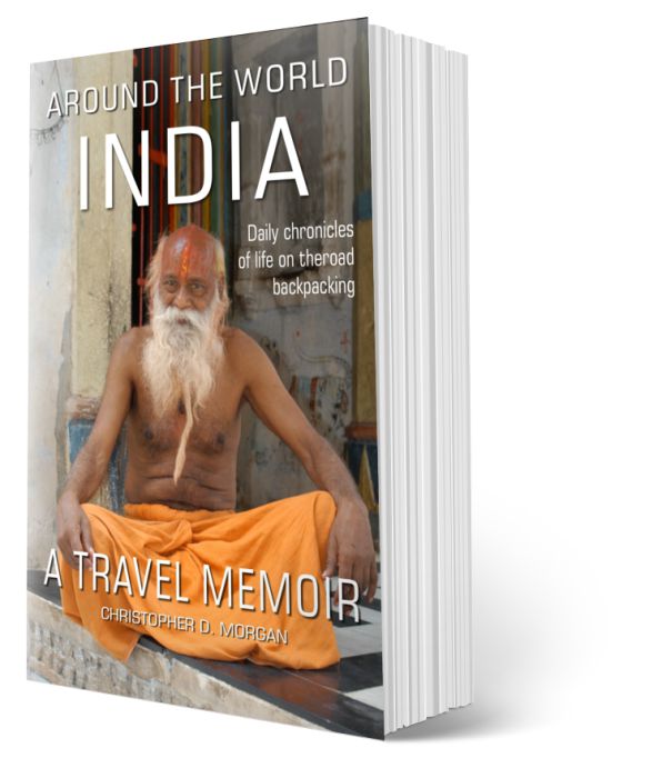 Around the world INDIA: A travel memoir - Book 4 of 8