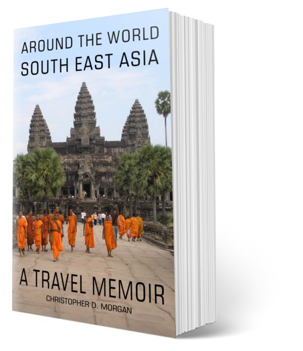 Around the world SOUTH EAST ASIA: A travel memoir - Book 6 of 8
