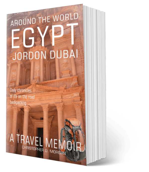 Around the world EGYPT JORDAN DUBAI: A travel memoir - Book 2 of 8