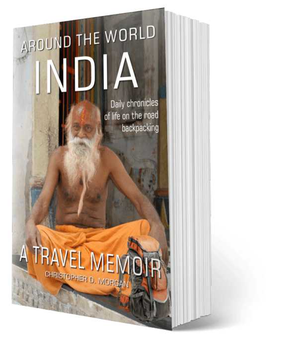 Around the world INDIA: A travel memoir - Book 4 of 8 Around the world INDIA: A travel memoir - Book 4 of 8