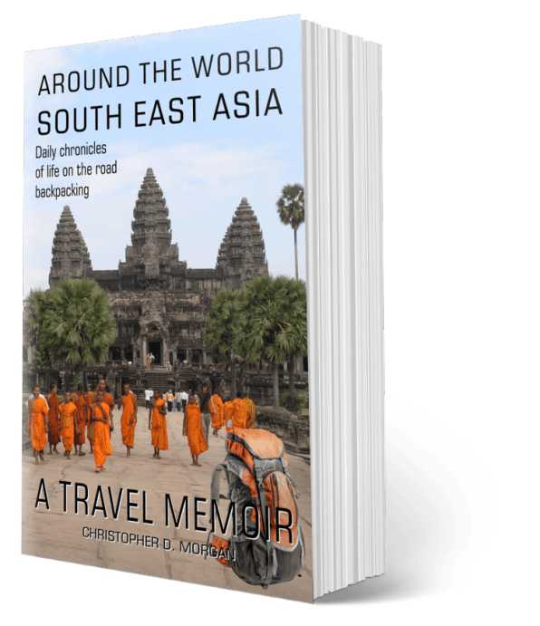 Around the world SOUTH EAST ASIA: A travel memoir - Book 6 of 8