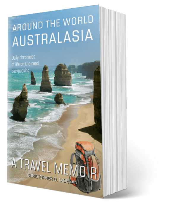Around the world AUSTRALASIA: A travel memoir - Book 7 of 8